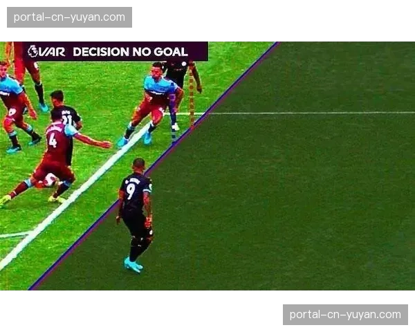 “评论：VAR再次成为焦点，狼队进球因毫米级越位被吹引发技术应用标准讨论”